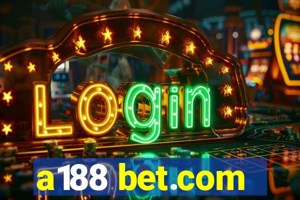 a188 bet.com